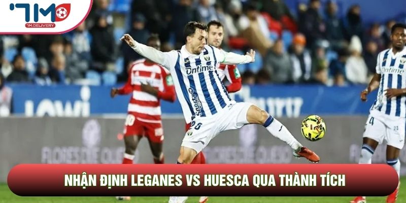 Nhận định Leganes vs Huesca, 17h00 Ngày 17/05 - Vòng 37 La Liga 2 3 Nhận định Leganes vs Huesca qua thành tích