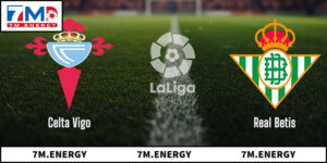 Soi Kèo Real Betis Vs Celta Vigo