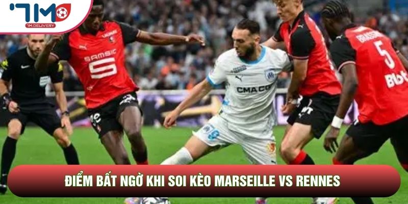 Soi kèo Marseille vs Rennes, 02h00 Ngày 18/05 - Vòng 34 Ligue 1 4 Điểm bất ngờ khi soi kèo Marseille vs Rennes